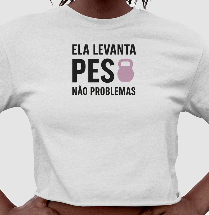 Camiseta Ela levanta pesos não Problemas