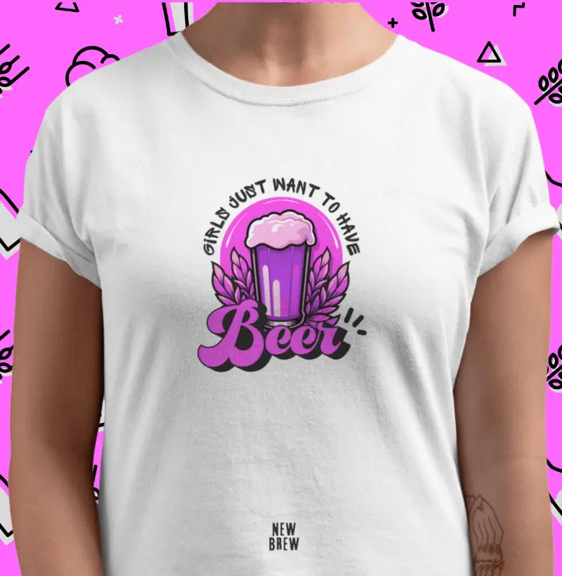 Girls Just Want To Have Beer - New Brew