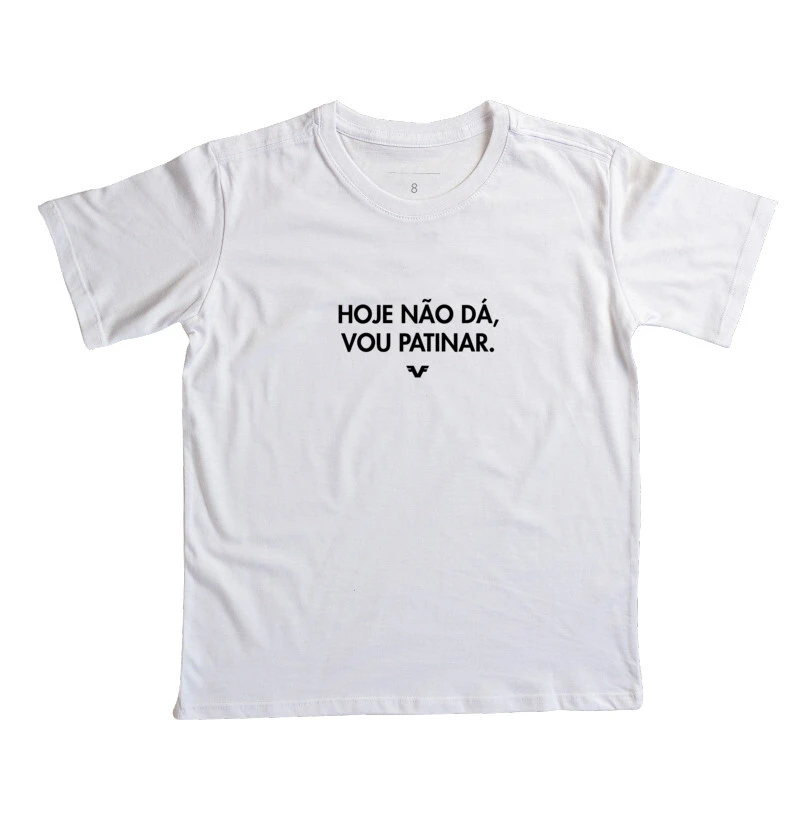 Camiseta Hoje não dá, vou Patinar