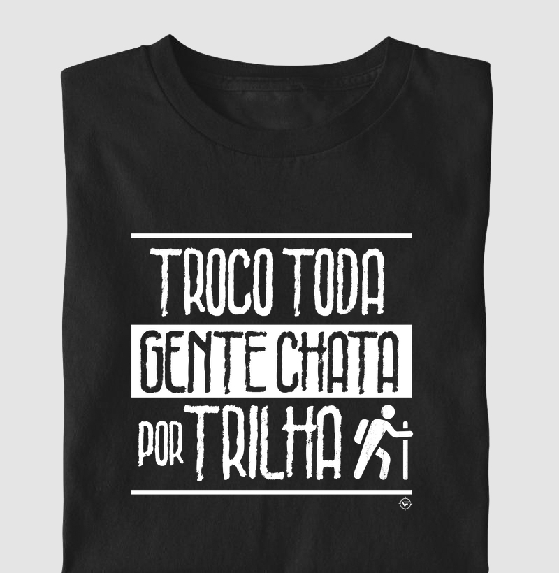 Troco Gente Chata por Trilha