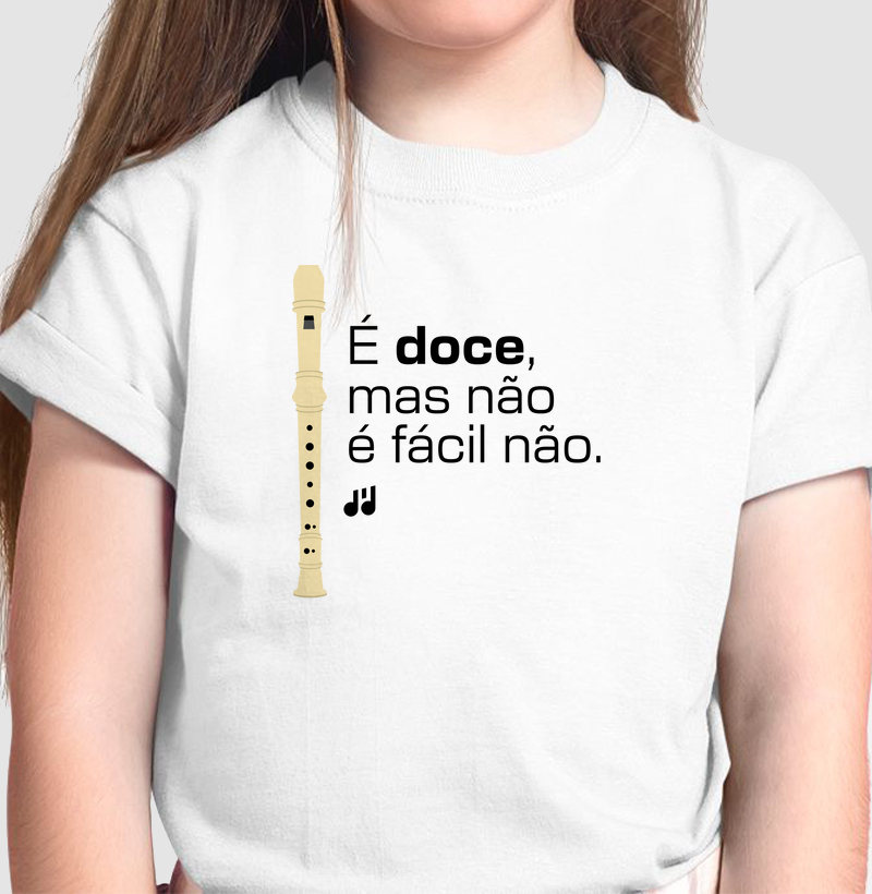 É doce, mas não é fácil não. 
