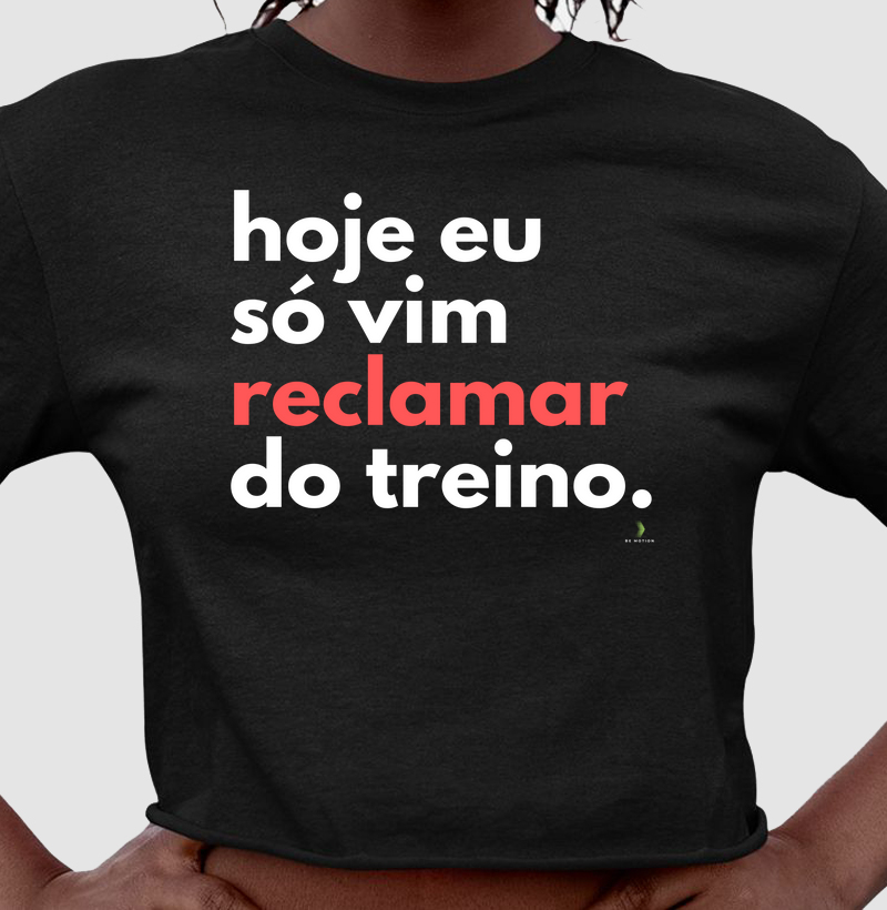 Hoje eu só vim reclamar do treino