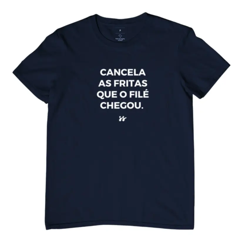 Camiseta T-shirt “Cancela as fritas que o filé chegou” 