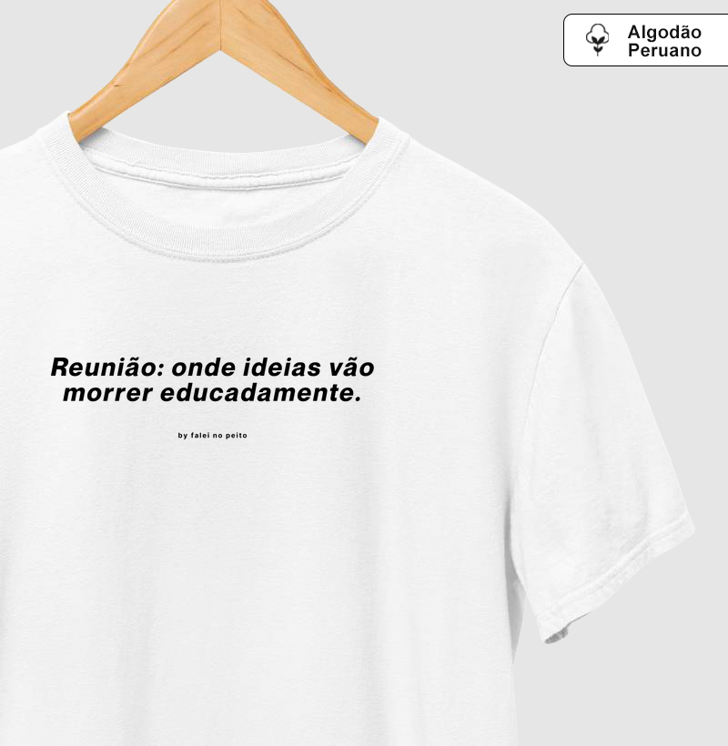 Reunião: onde ideias vão morrer educadamente.