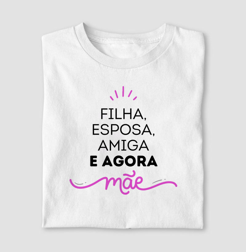 Filha, esposa, amiga e agora mãe.