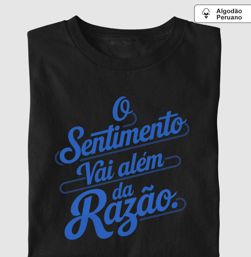 Camiseta Algodão Peruano "o sentimento vai além da razão"