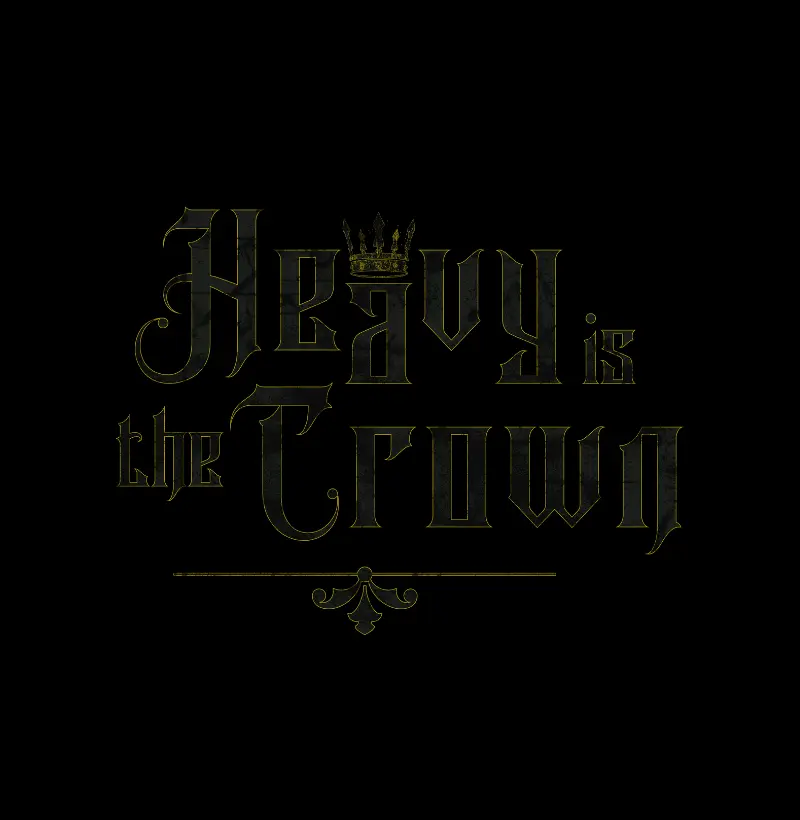 Heavy is the Crown