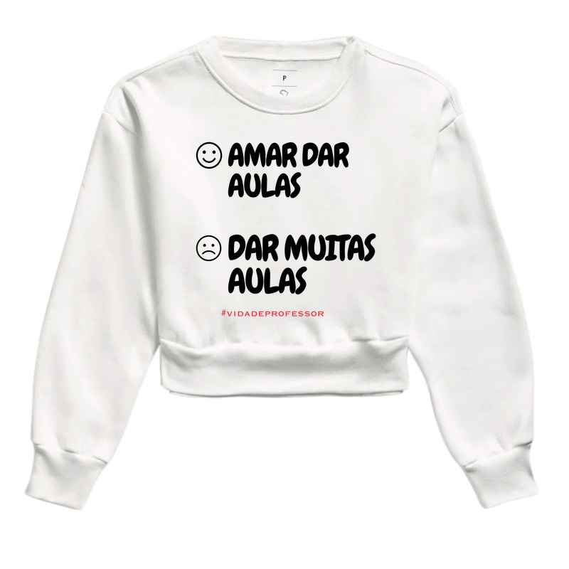 Cropped Moletom Amar dar Aulas...