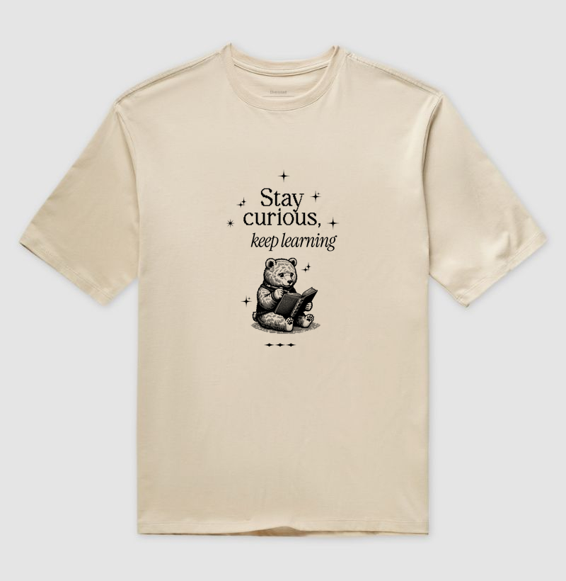 stay curious, keep learning