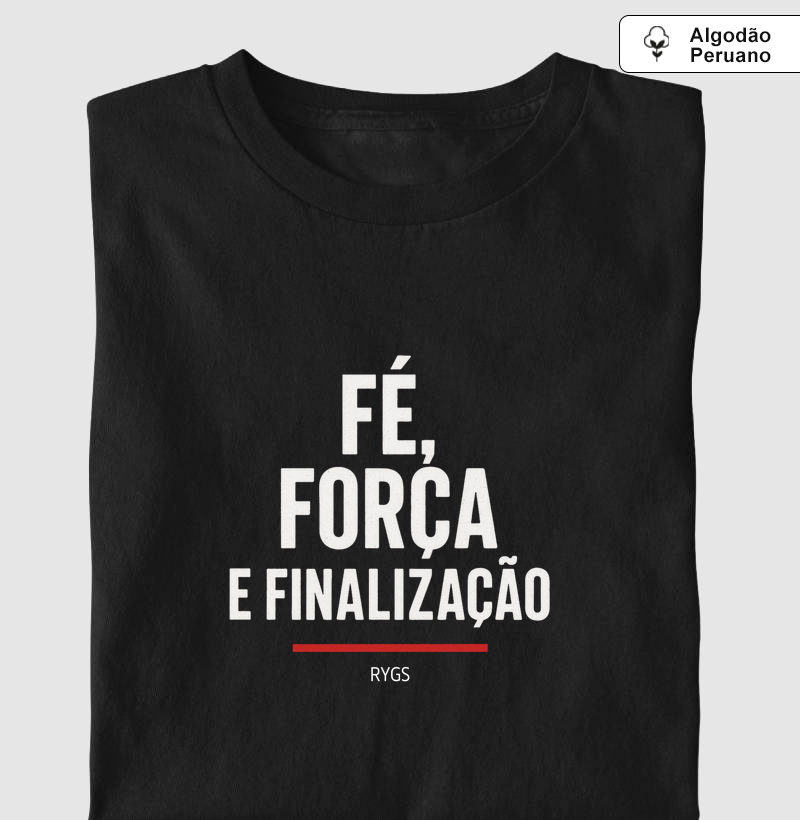 Fé, Força e Finalização
