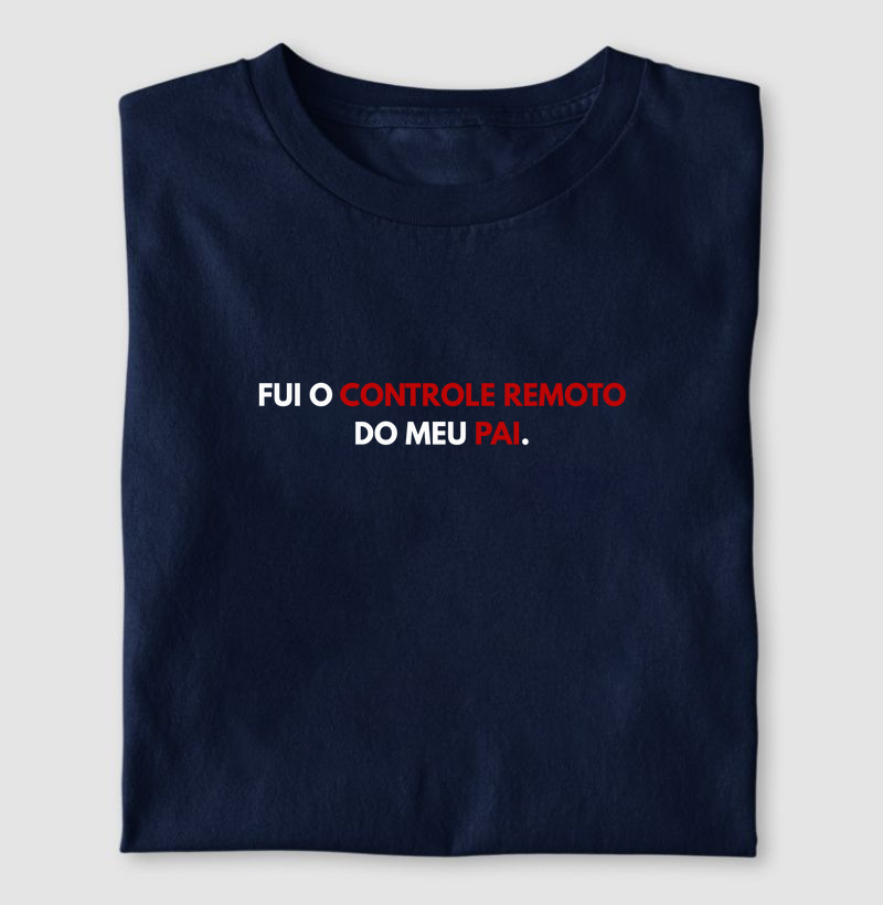 Fui o controle remoto do meu pai