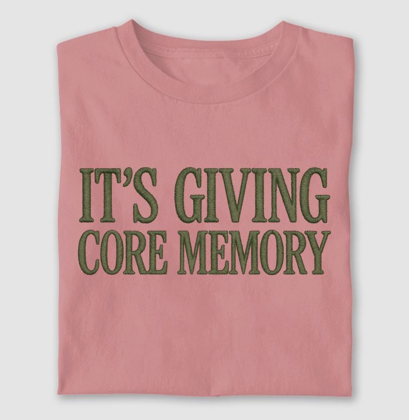 It's Giving Core Memory