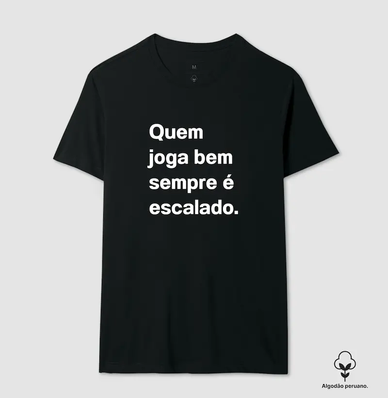 Quem Joga Bem Sempre é Escalado - Premium