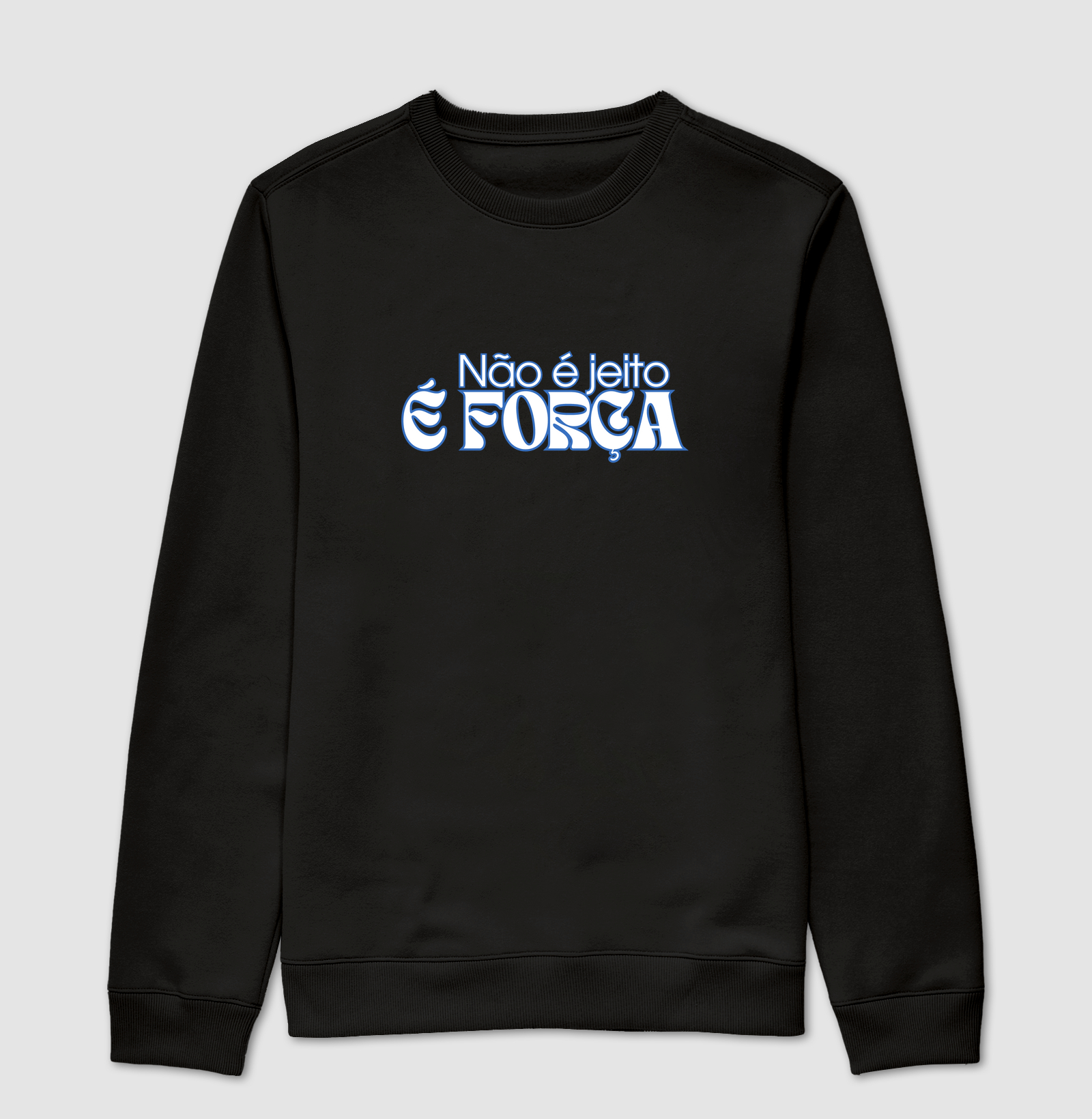 Não é jeito, é força
