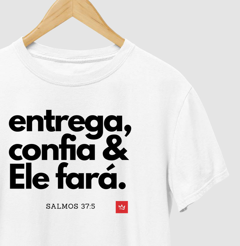 Camiseta - Entrega, confia & Ele fará
