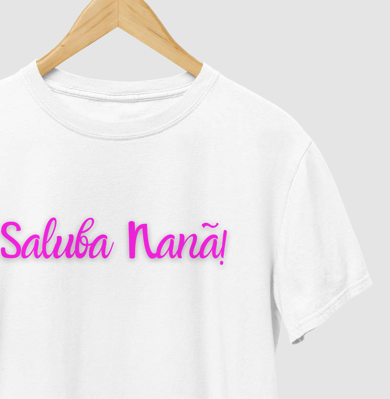 Nanã - Saudação - Camiseta Branca
