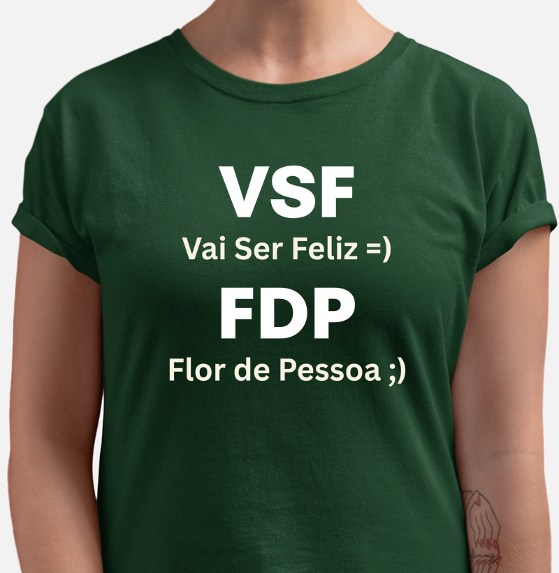 VSF – Vai Ser Feliz / FDP – Flor de Pessoa