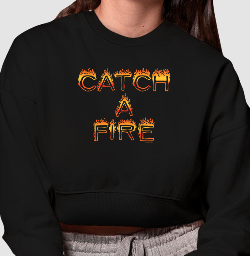 Cropped Moletom Catch a Fire V1