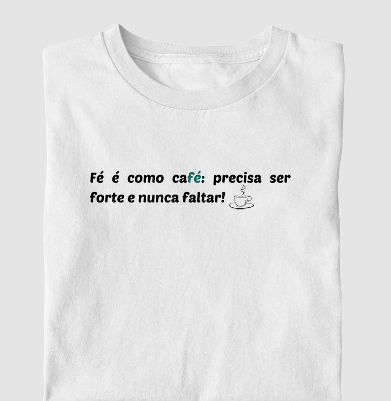 Fé é como café