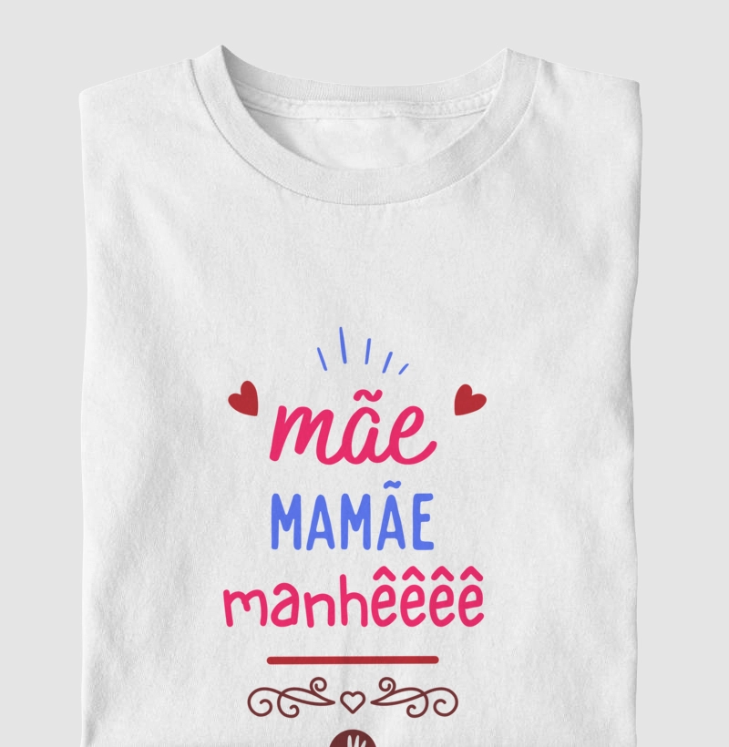 MATERNIDADE - "Mãe, mamãe, manhêeee"