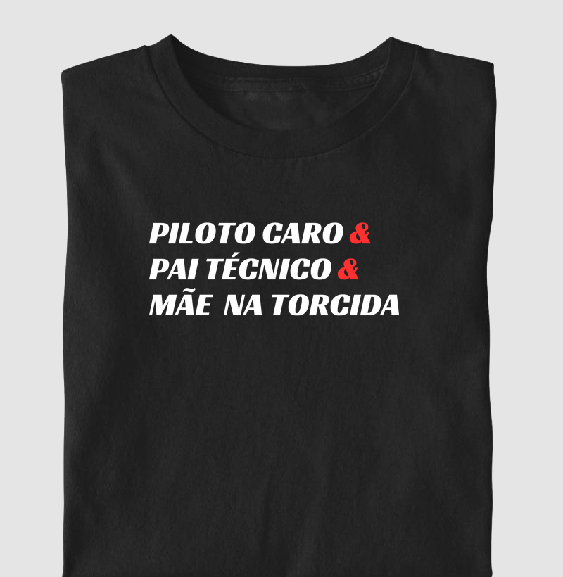 Piloto Caro, Pai Técnico e Mãe Torcida