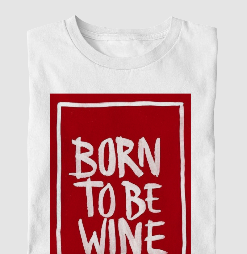 Born to be wine
