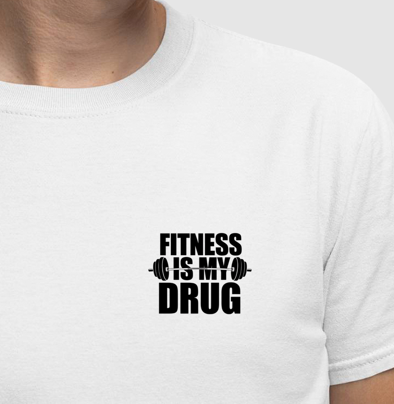 Camiseta Fitness is my drug