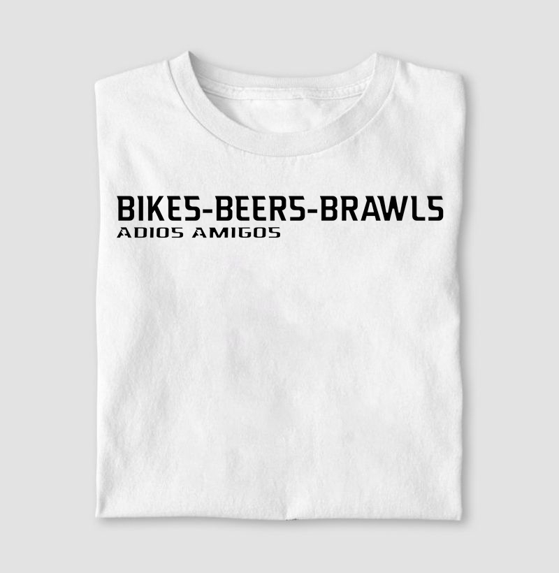 Bikes - Beers - Brawls - Adios Amigos