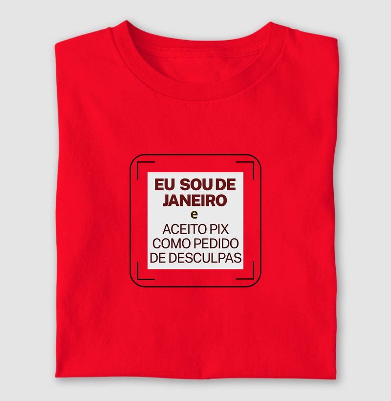 EU SOU DE JANEIRO E ACEITO PIX COMO PEDIDO DE DESCULPAS