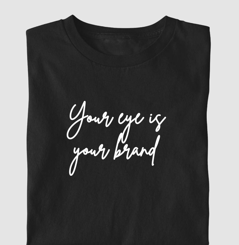 Your eye is your brand