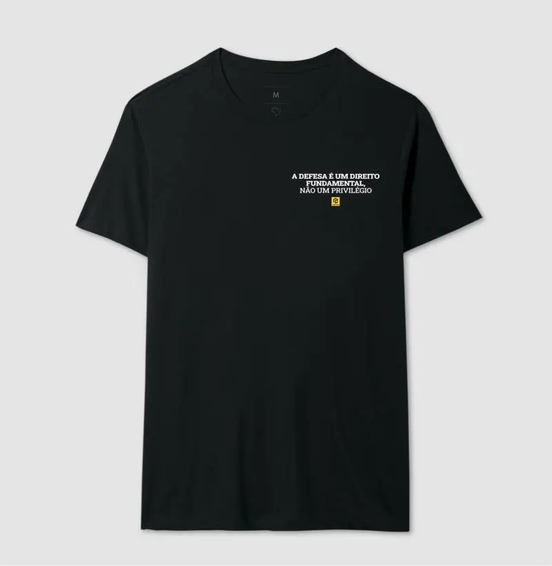 Camiseta “A defesa é um direito fundamental, não um privilegio”