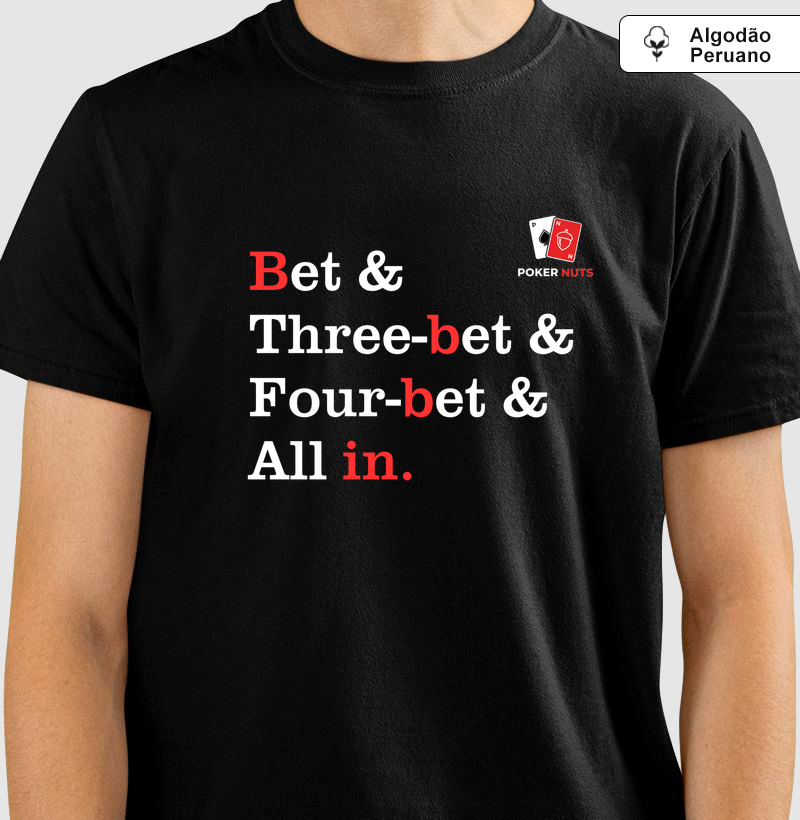 Camiseta Algodão Peruano  Bet & Three-bet & Four-bet & All in