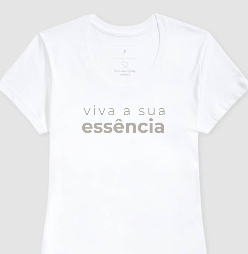 Viva sua Essência - camiseta feminina