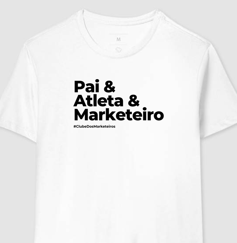 Camiseta Pai & Atleta & Marketeiro