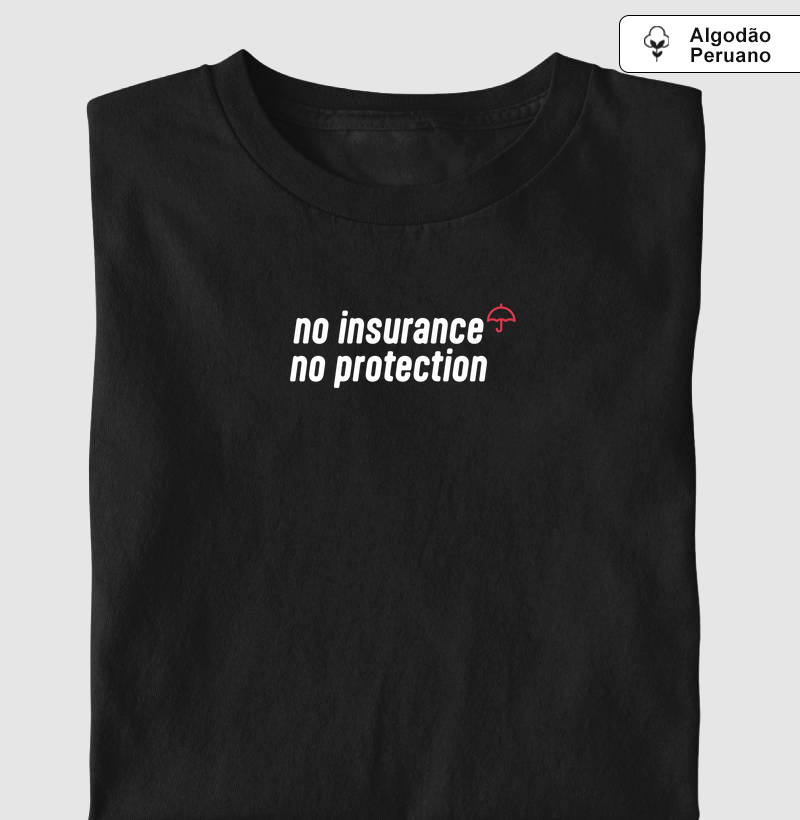 No Insurance, No Protection (Premium)