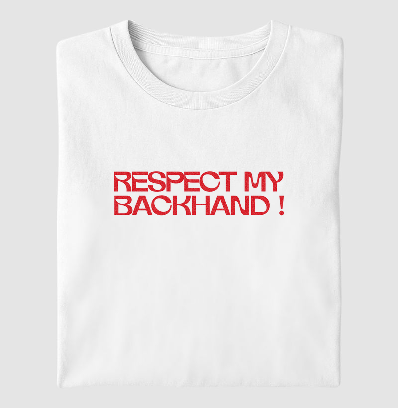 RESPECT MY BACKHAND