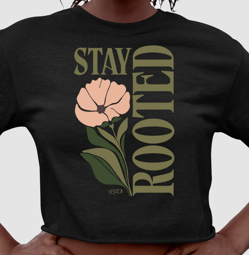 Stay rooted 