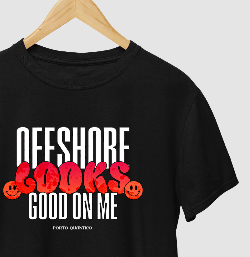 Camiseta Unissex 100% Algodão - Offshore Looks Good On Me