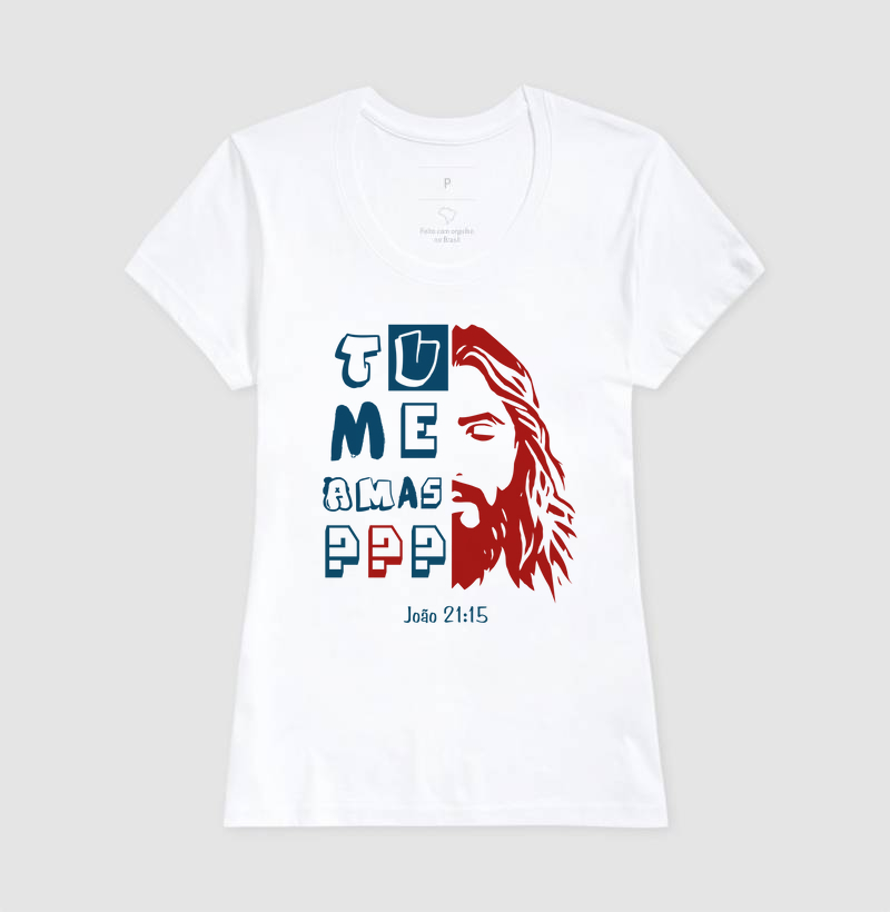 Camiseta Feminina Tu Me Amas?