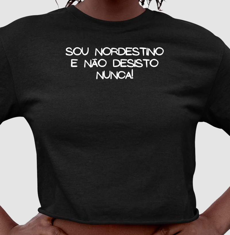 Sou nordestino e não desisto nunca!