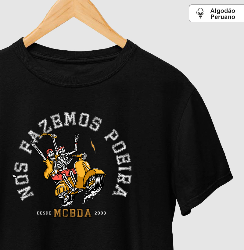 Camiseta Algodão Peruano Nós Fazemos Poeira - Mr. GADU