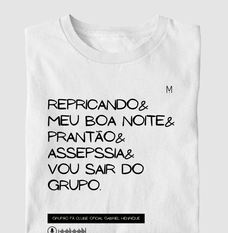 PARCERIA - Gabriel Henrique - Grupão - Camiseta UNISSEX e Baby Look Feminina - Vou sair do grupo - Fã Clube Oficial