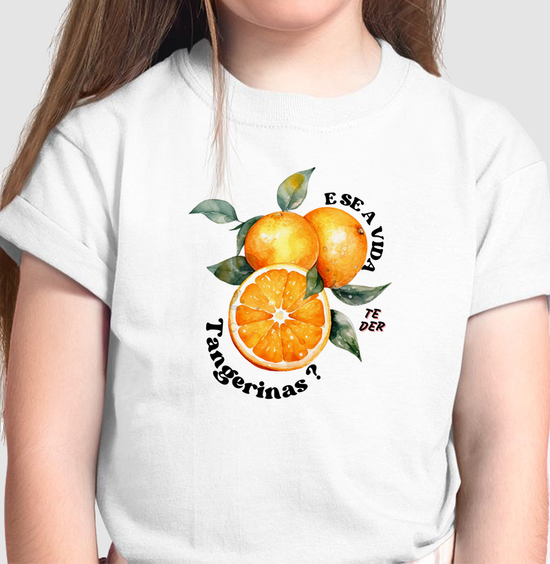 E se a vida te der tangerinas