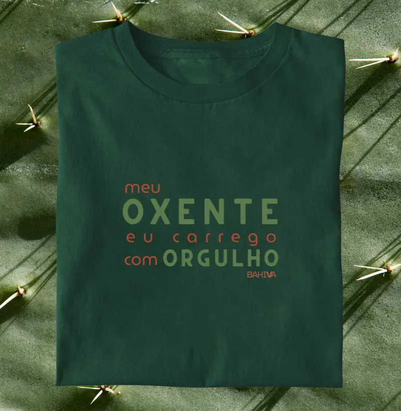 Meu oxente eu carrego com orgulho