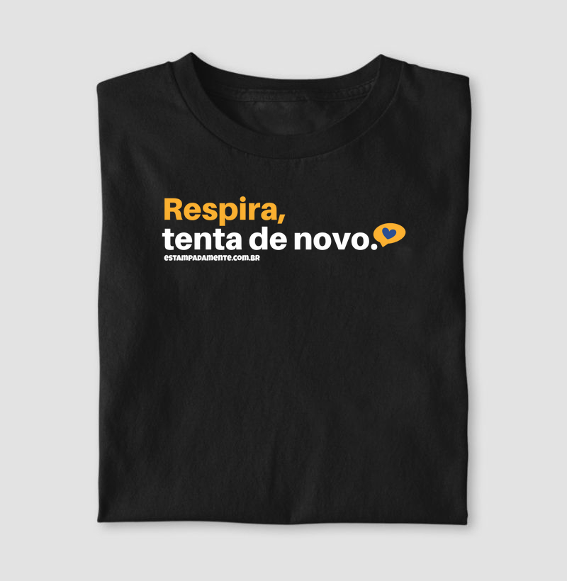 Respira, tenta de novo.