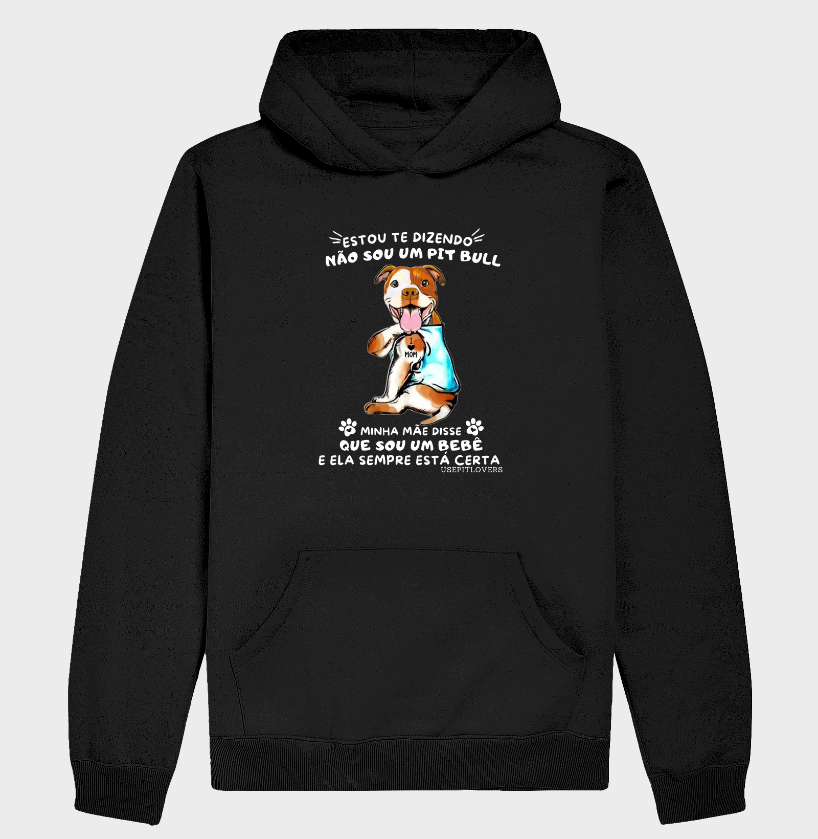 ESTOU TE DIZENDO NÃO SOU UM PIT BULL MINHA MÃE DISSE QUE SOU UM BEBÊ  E ELA SEMPRE ESTA CERTA