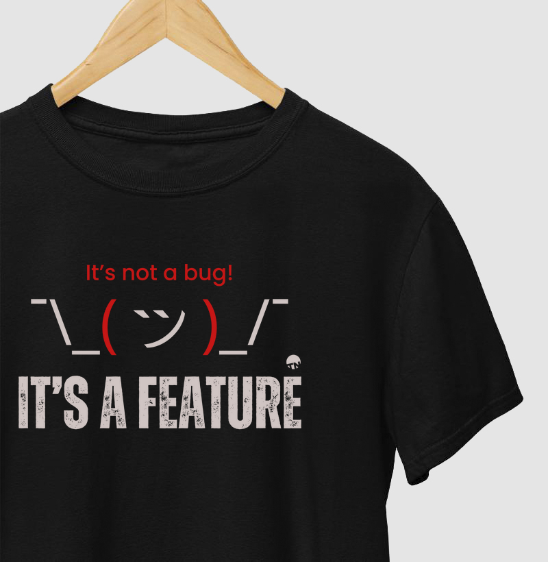 Camiseta It's Not a Bug