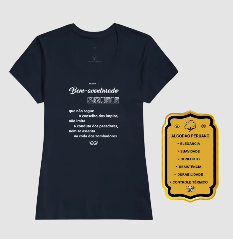 Camiseta Personalizada Salmo 1 Bem aventurado aquele que não segue o conselho dos ímpios.