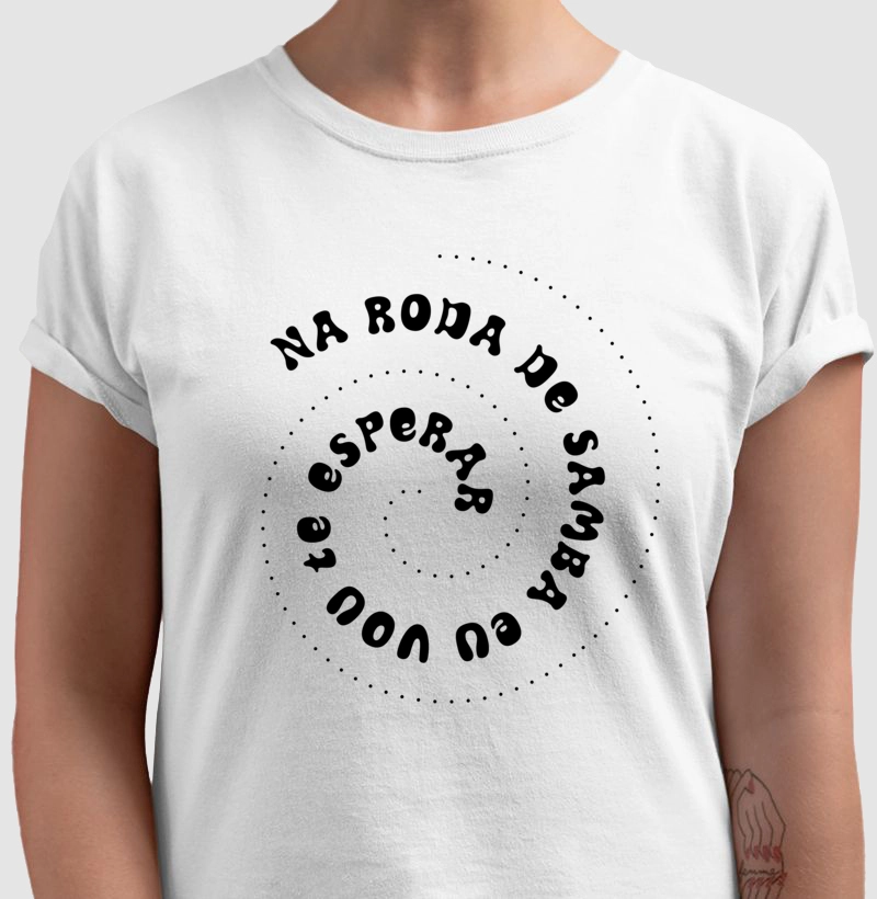 Camiseta Na Roda de Samba Eu Vou te Esperar