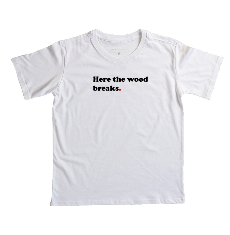 Here the wood breaks